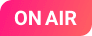 ON AIR